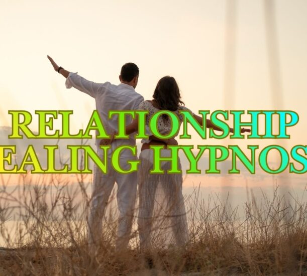 Relationship Healing Hypnosis: Break Cycles And Rebuild Love
