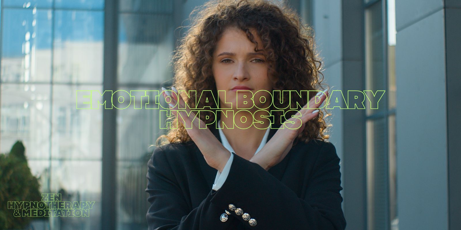 Emotional Boundary Hypnosis: Stand Strong In Your Emotional Space