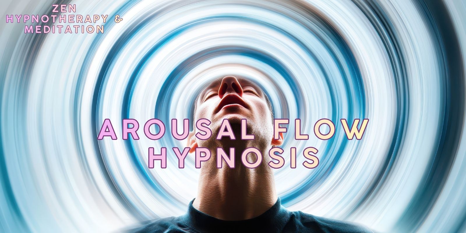 Arousal Flow Hypnosis: Awaken Your Sensual Energy From Within