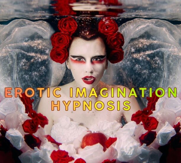 Erotic Imagination Hypnosis: Awaken Your Inner Fantasy World